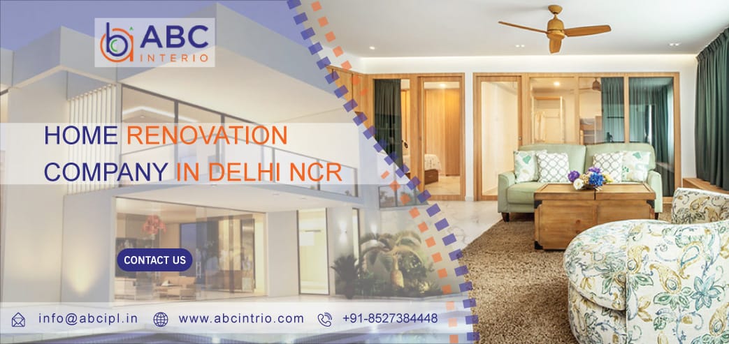 Finding the Best Home renovation company in Delhi NCR